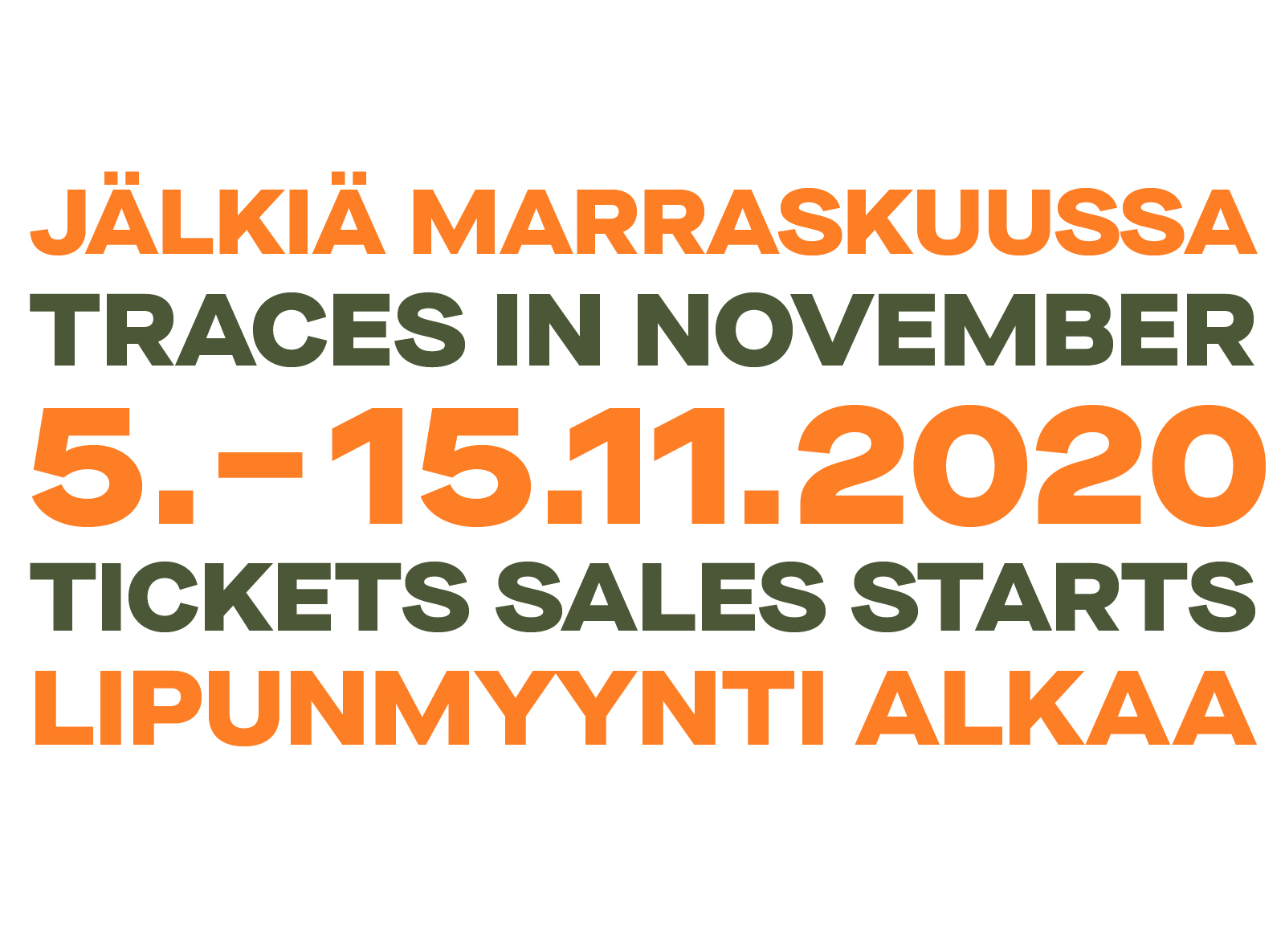 Moving in November. Traces in November. Ticket sales starts.